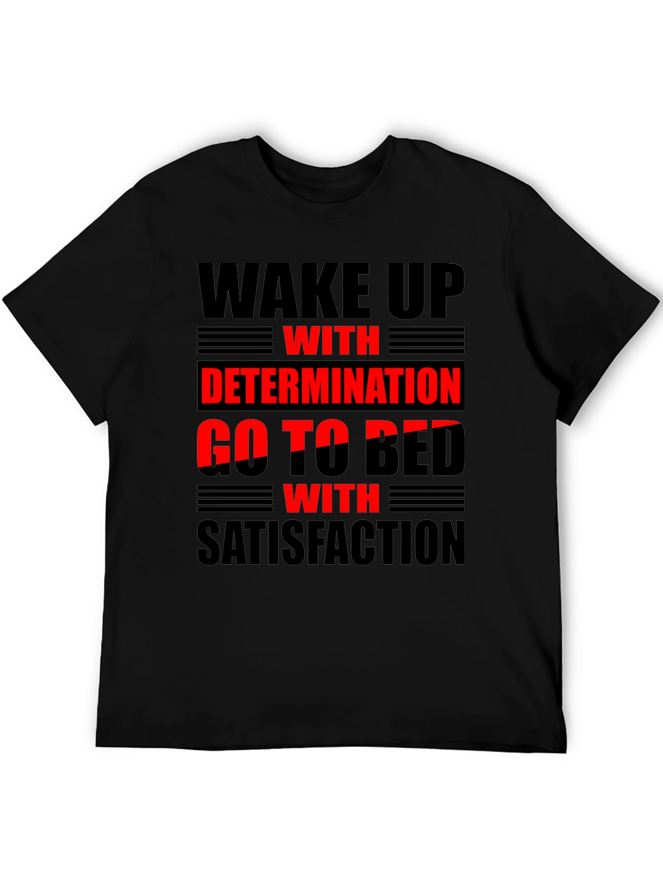Wake Up with Determination T-Shirt
