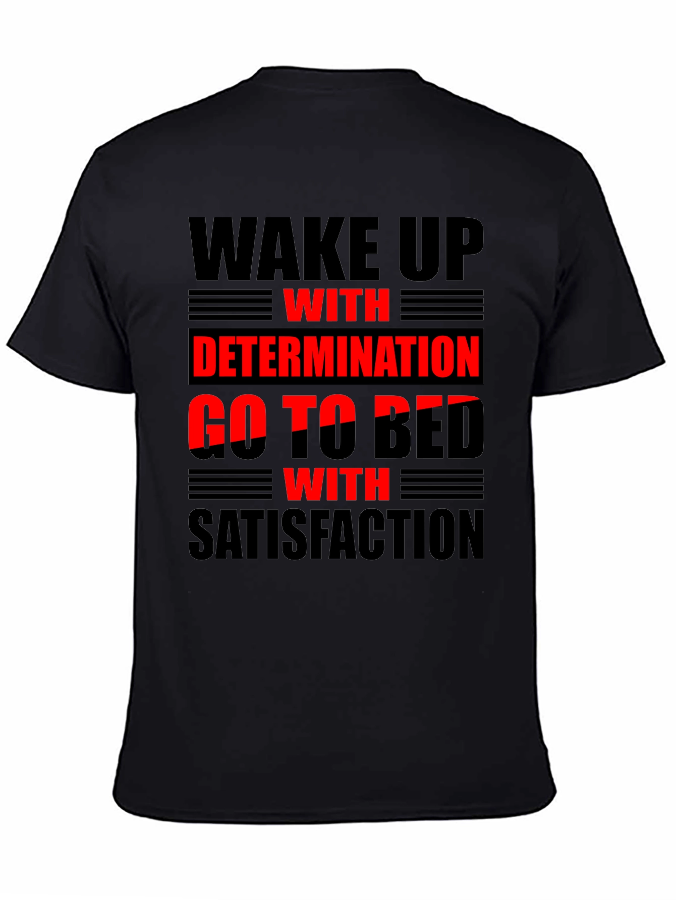 Wake Up with Determination T-Shirt