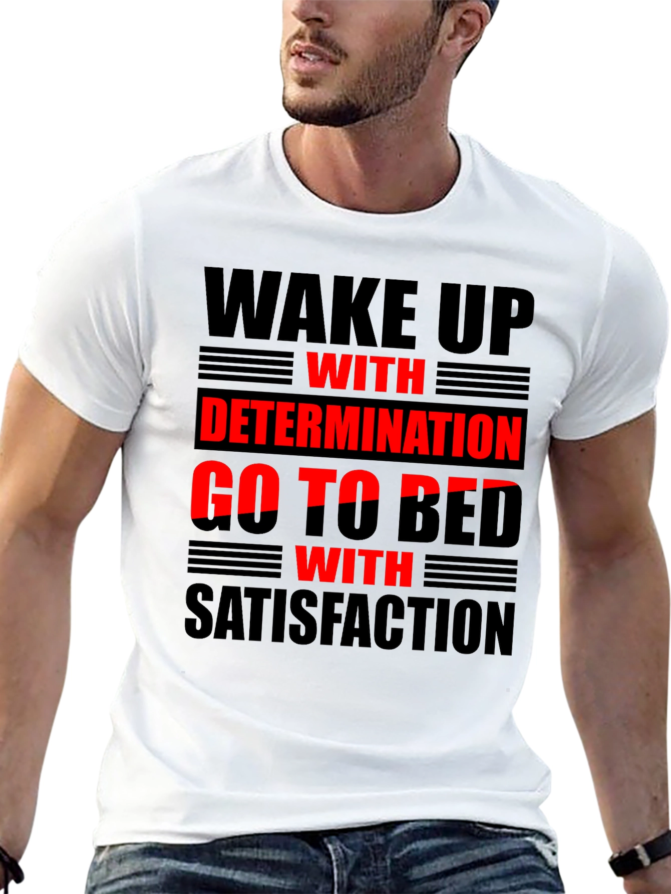 Wake Up with Determination T-Shirt