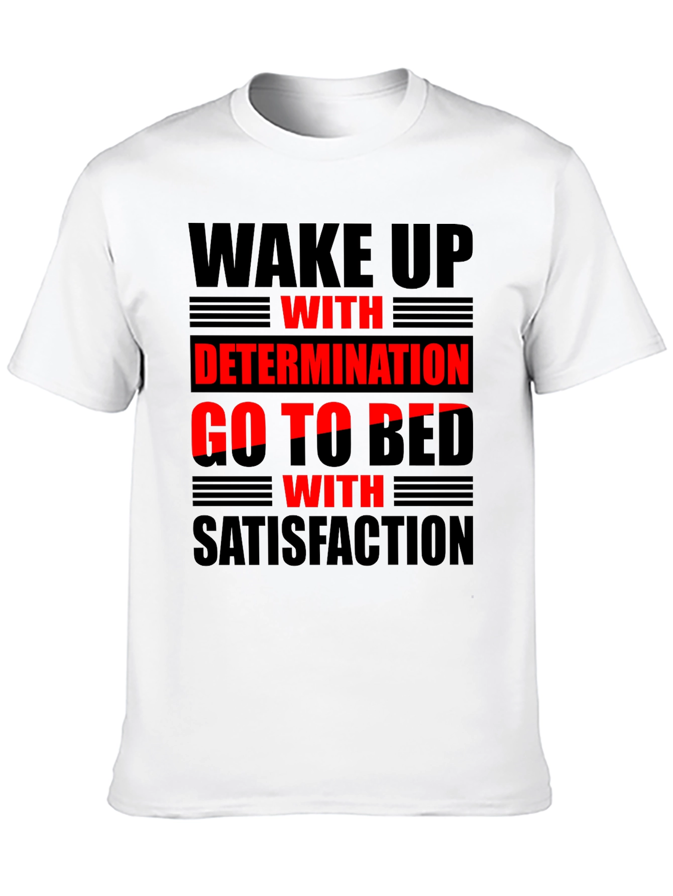Wake Up with Determination T-Shirt