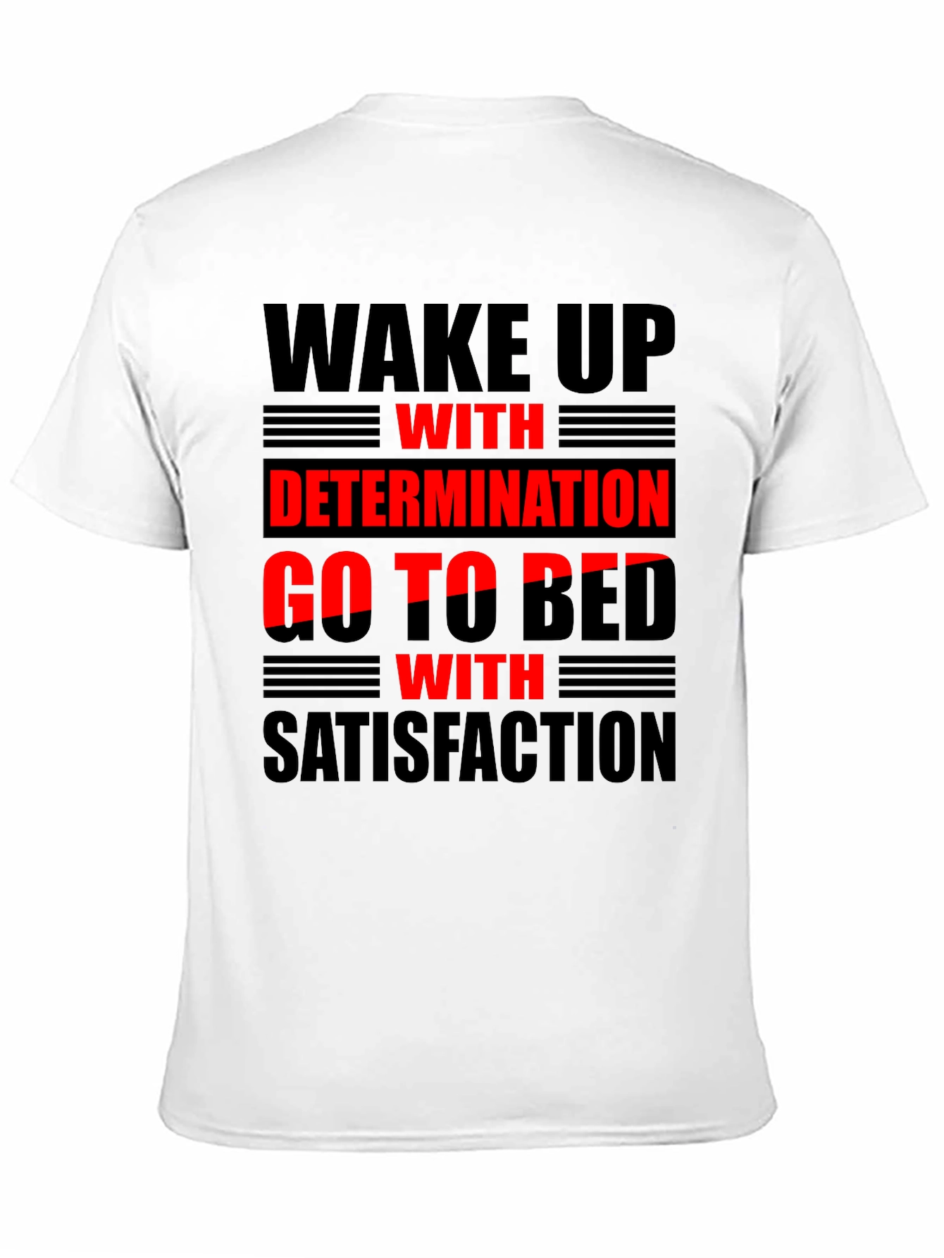Wake Up with Determination T-Shirt