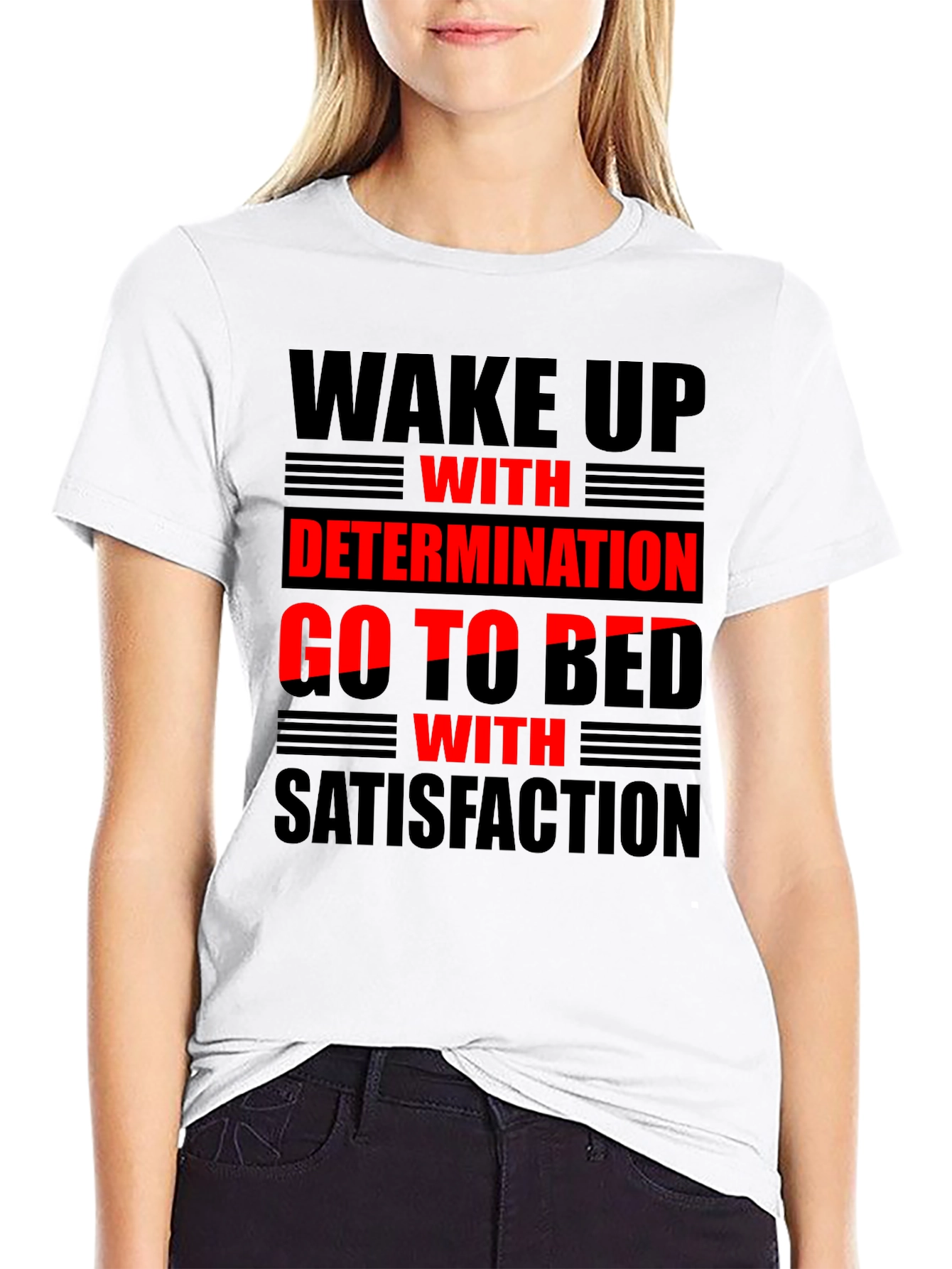 Wake Up with Determination T-Shirt