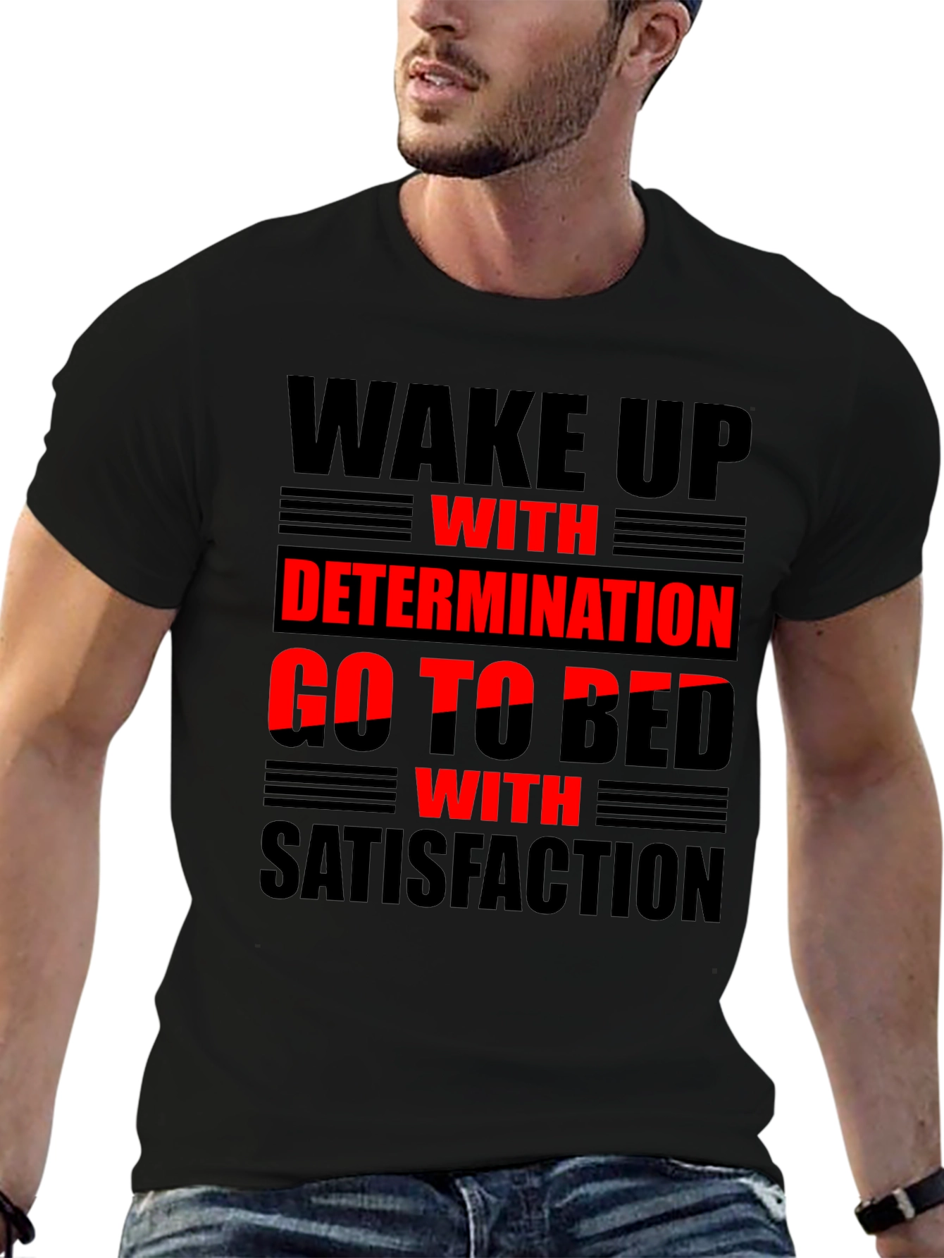 Wake Up with Determination T-Shirt