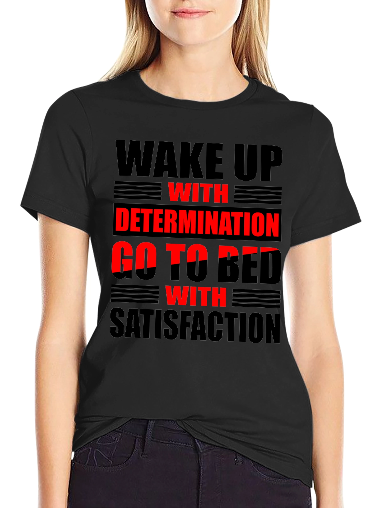 Wake Up with Determination T-Shirt