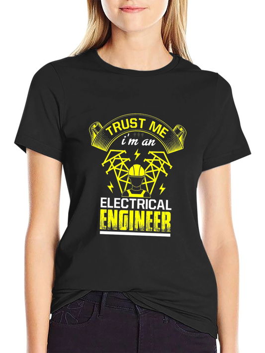 Trust Me Im An Electrical Engineer T-Shirt