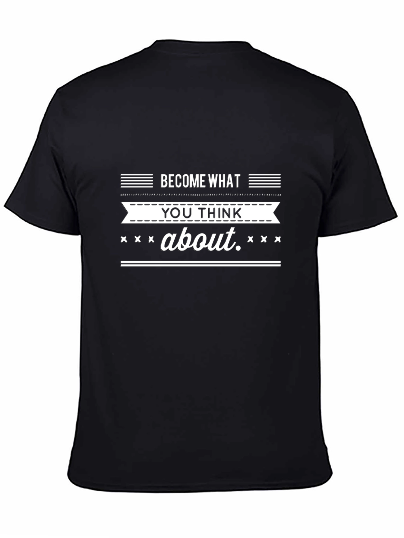 Become What You Think About T-Shirt