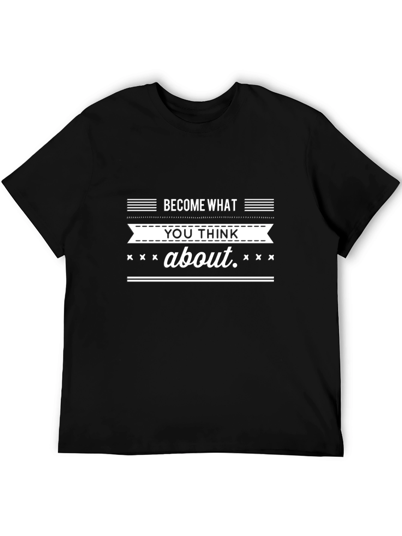 Become What You Think About T-Shirt