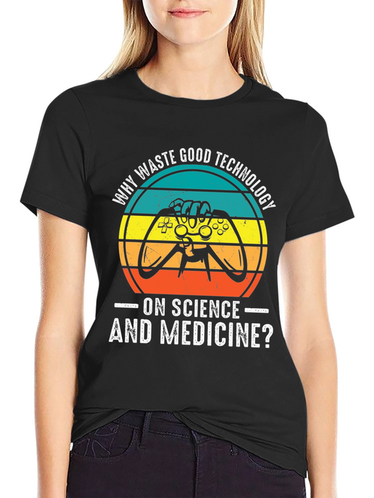 Gamer T-Shirt: Why Waste Good Technology?