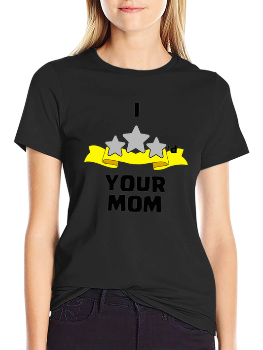 I Three Stard Your Mom - Funny Black T-Shirt