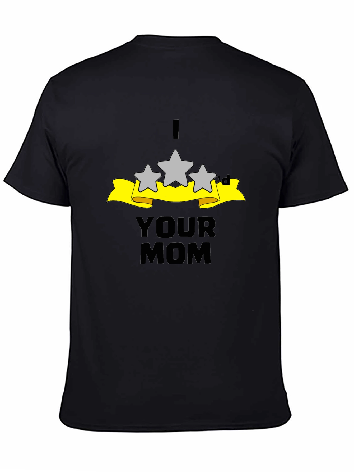 I Three Stard Your Mom - Funny Black T-Shirt