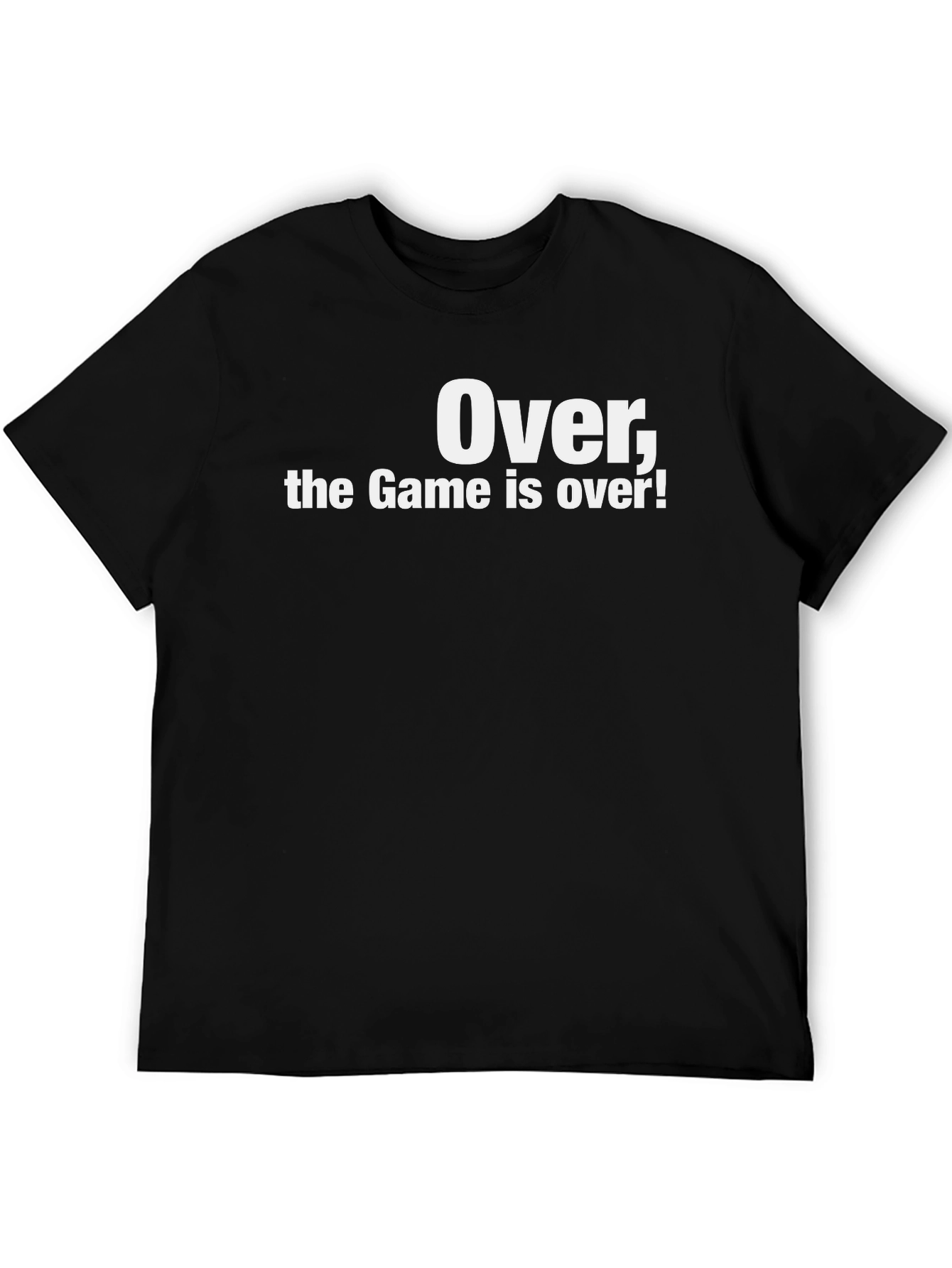 Over The Game Is Over! T-Shirt