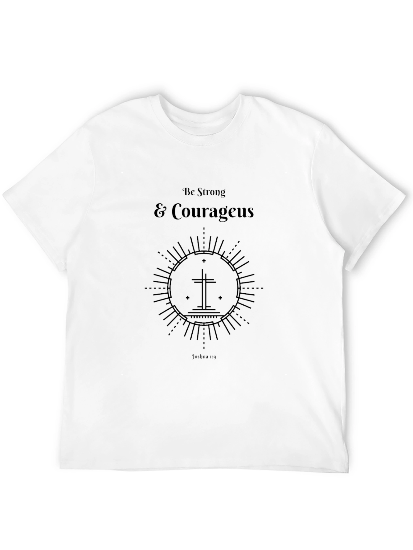 Be Strong & Courageous Christian T-Shirt