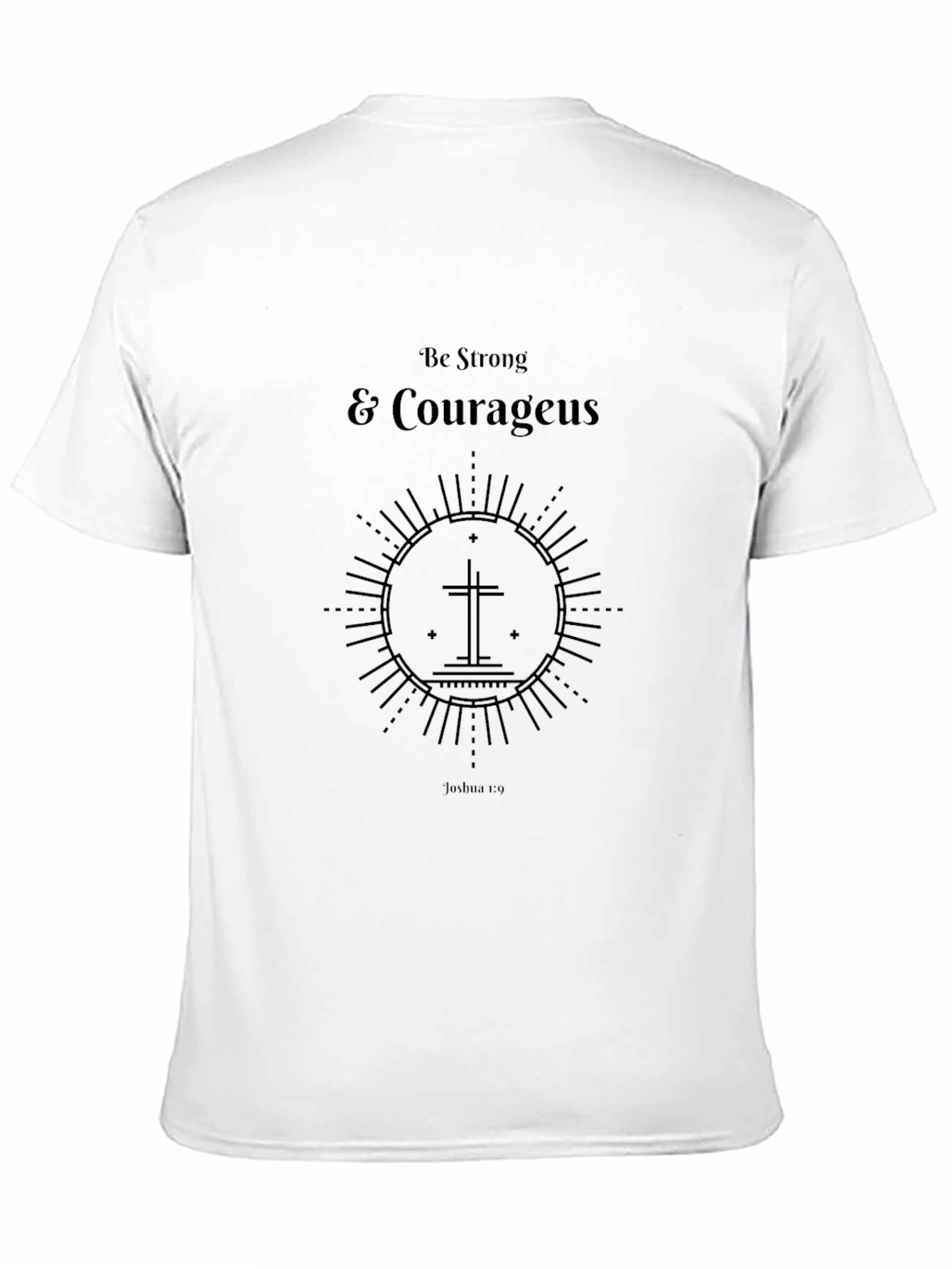 Be Strong & Courageous Christian T-Shirt