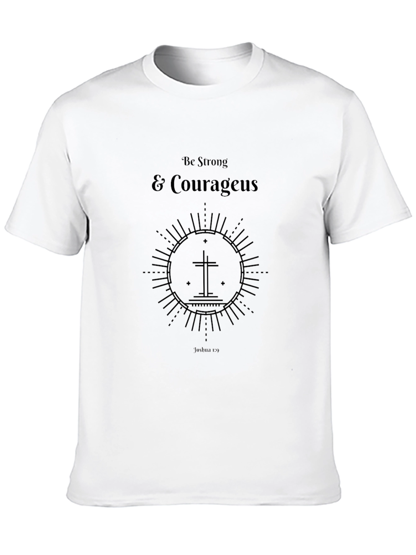 Be Strong & Courageous Christian T-Shirt