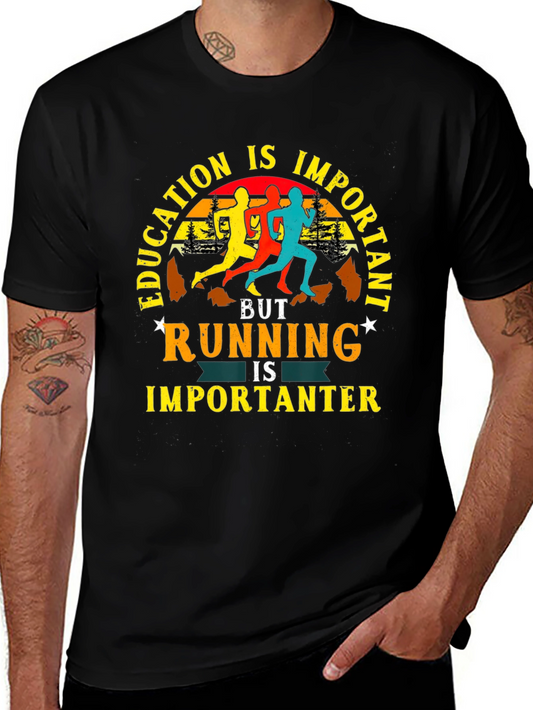 Education is Important Running is Importanter T-Shirt