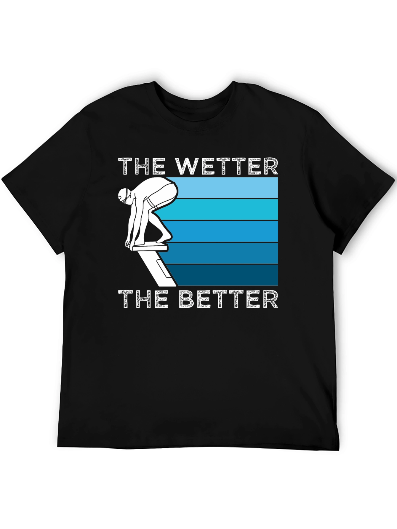The Wetter the Better Swimmer T-Shirt