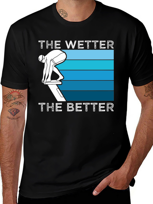 The Wetter the Better Swimmer T-Shirt