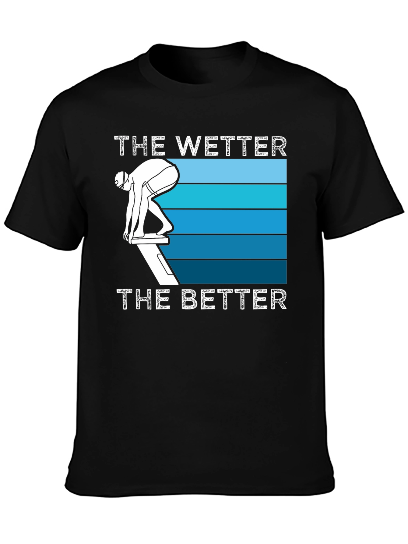 The Wetter the Better Swimmer T-Shirt