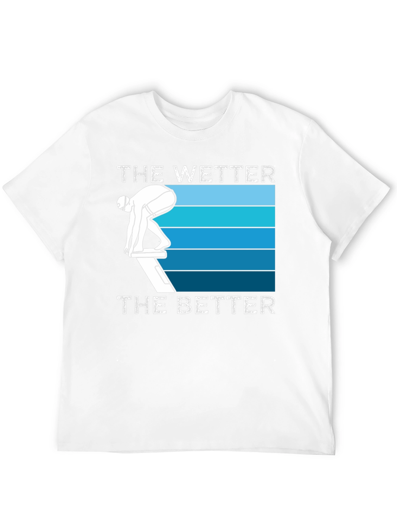 The Wetter the Better Swimmer T-Shirt