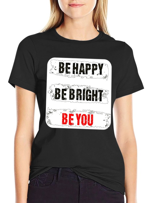 Be Happy Be Bright Be You Graphic Tee