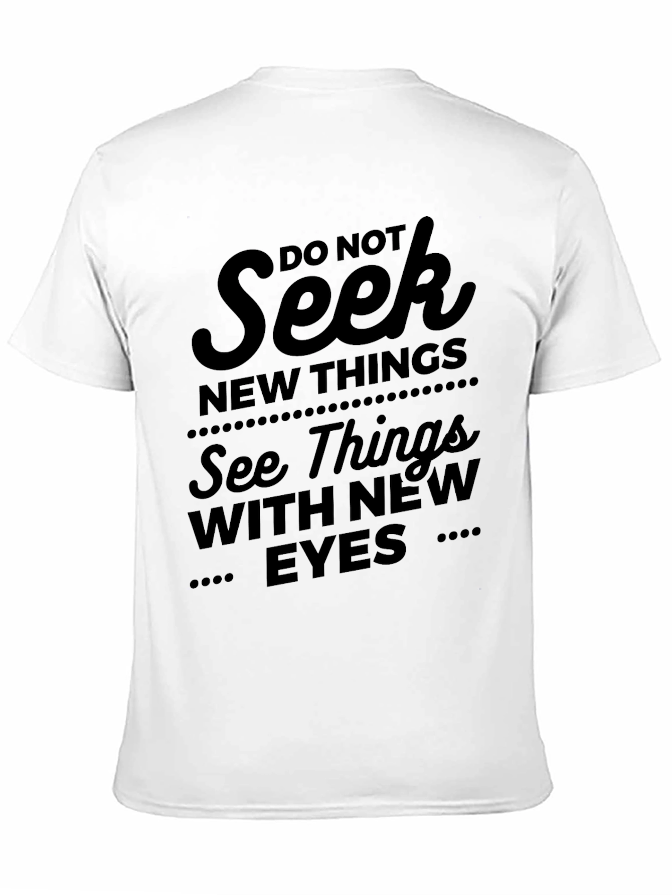 Inspirational Black T-Shirt - See Things With New Eyes