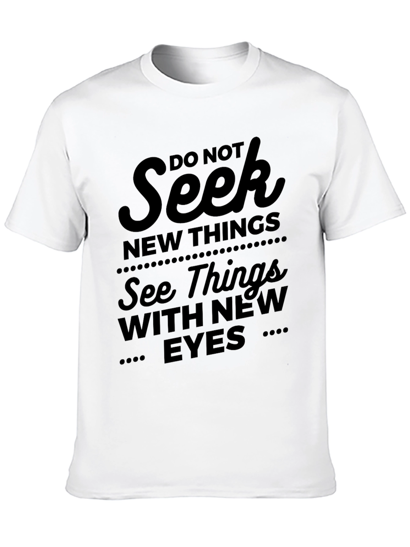 Inspirational Black T-Shirt - See Things With New Eyes