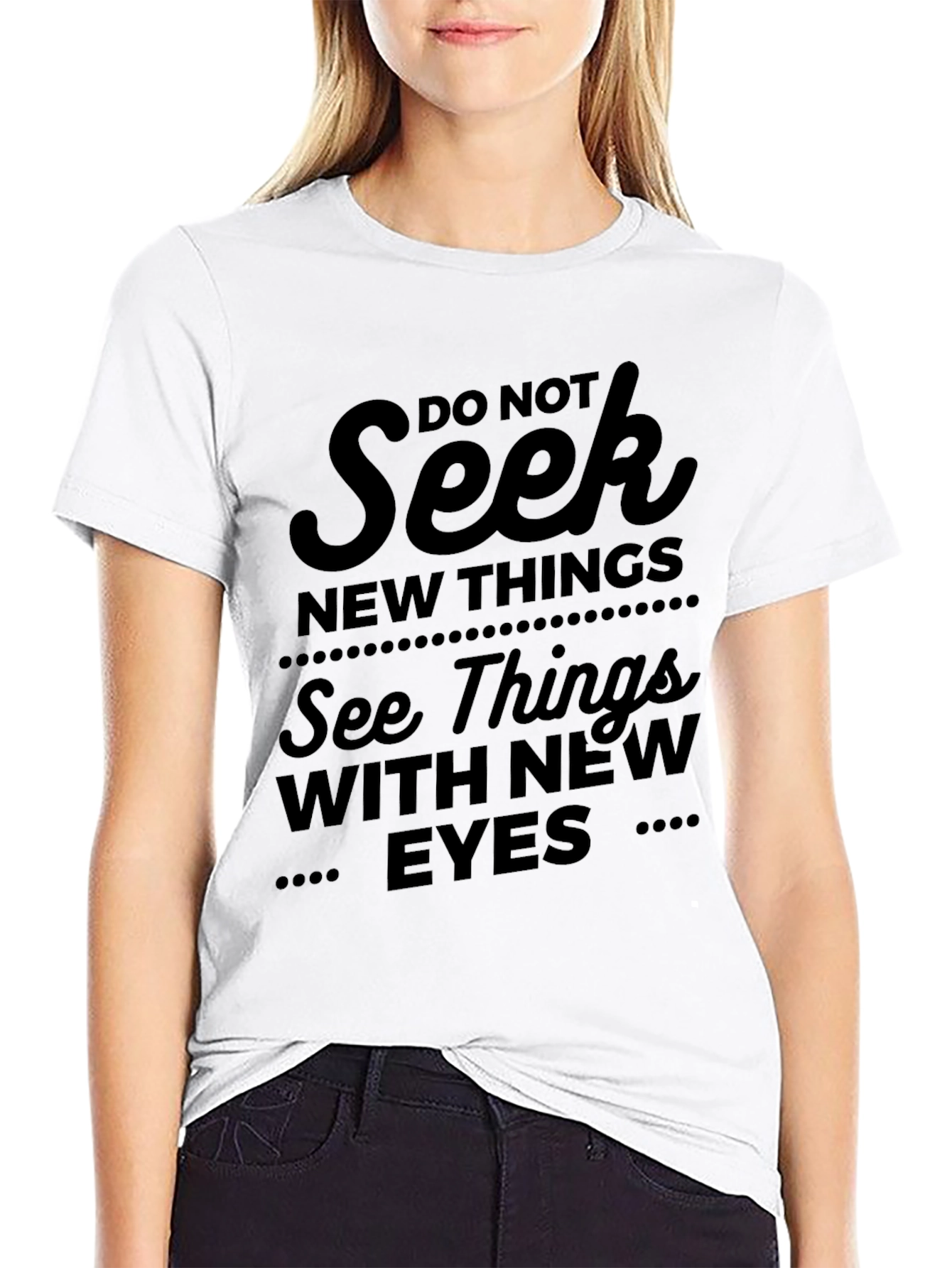 Inspirational Black T-Shirt - See Things With New Eyes