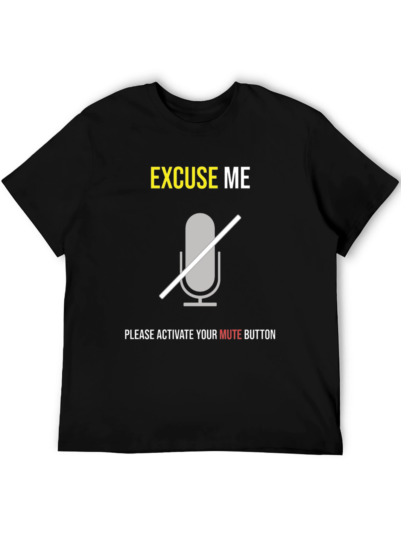 Excuse Me Mute Button T-Shirt Funny Zoom Meeting Tee