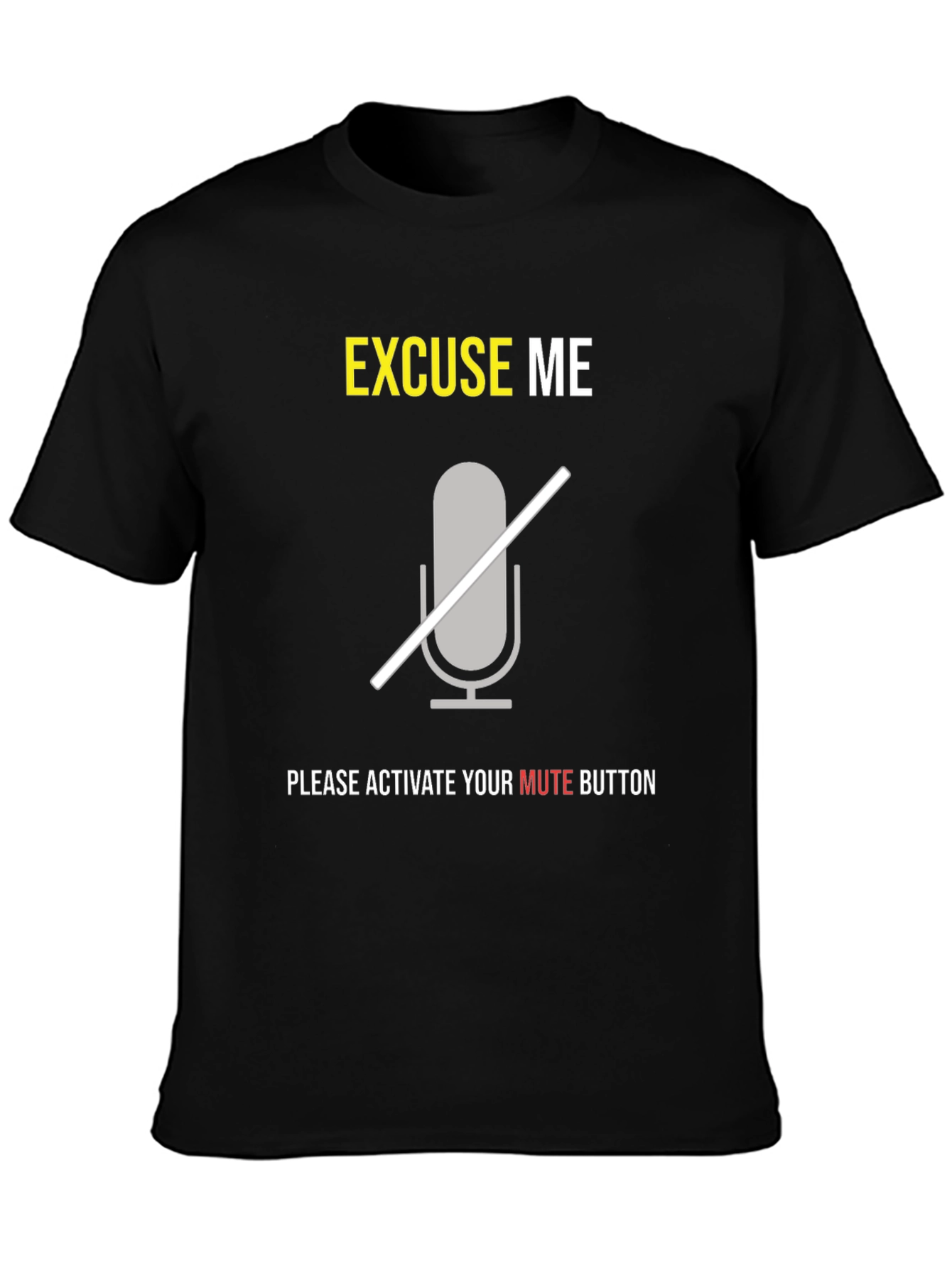 Excuse Me Mute Button T-Shirt Funny Zoom Meeting Tee