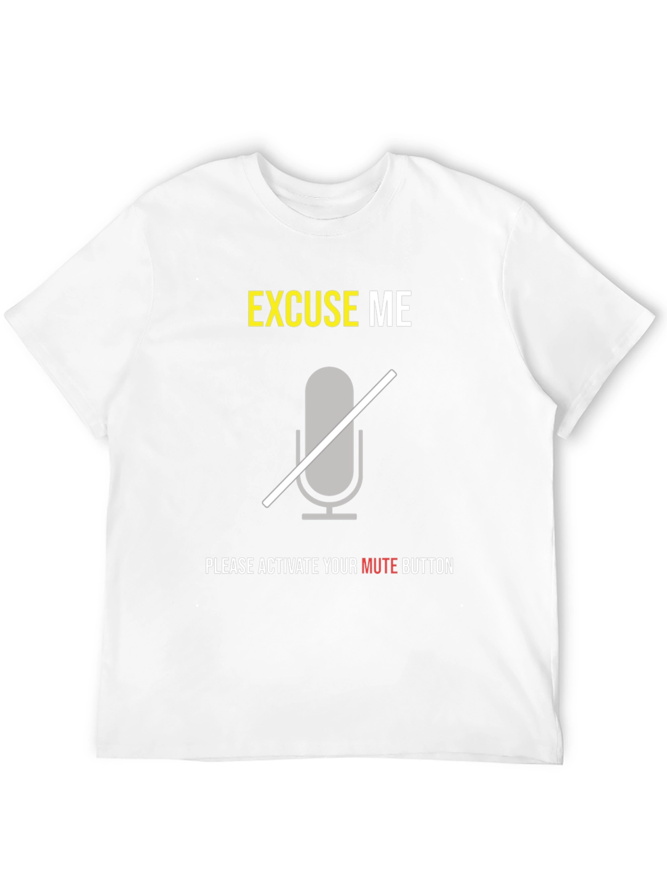 Excuse Me Mute Button T-Shirt Funny Zoom Meeting Tee