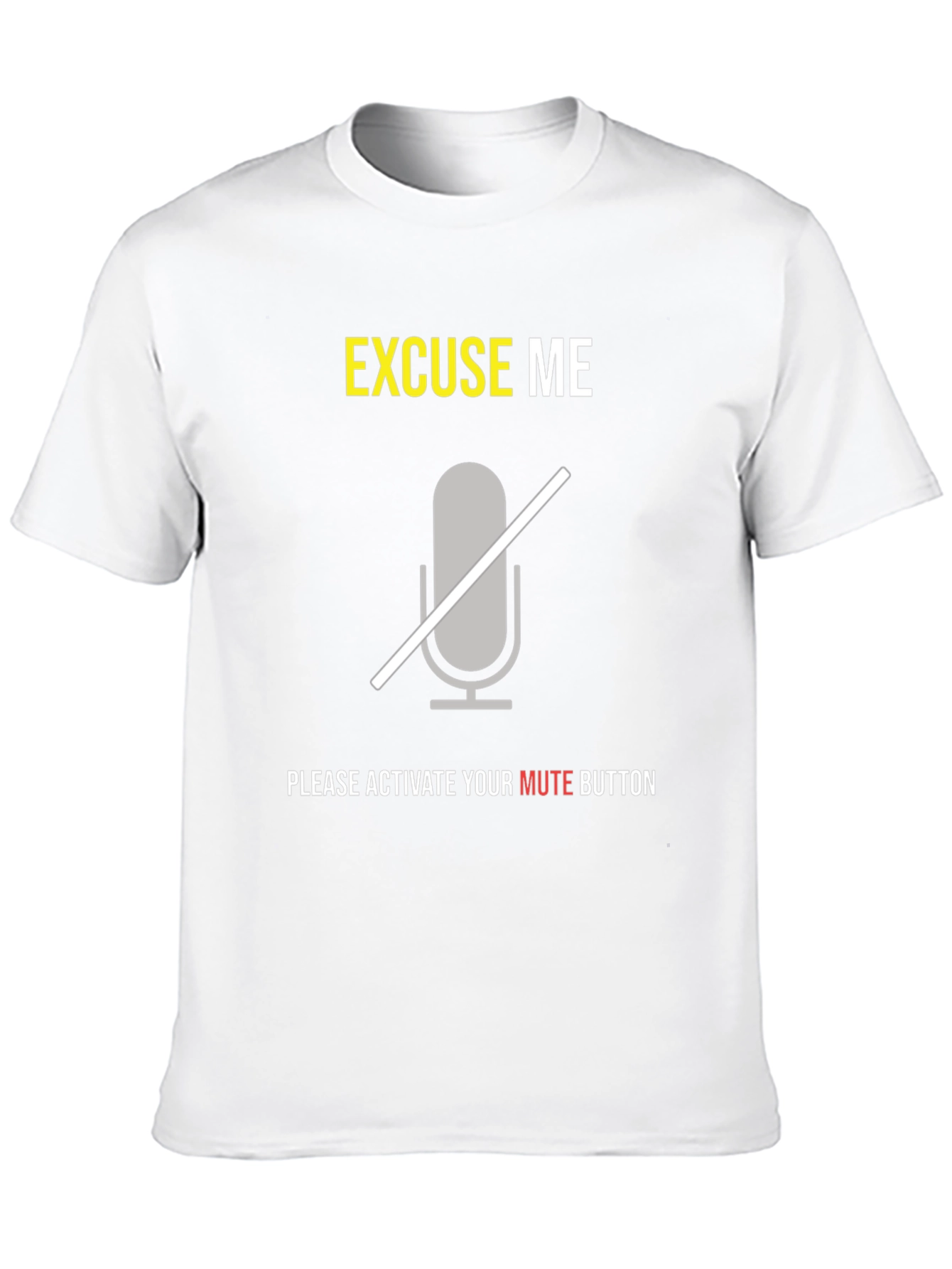 Excuse Me Mute Button T-Shirt Funny Zoom Meeting Tee
