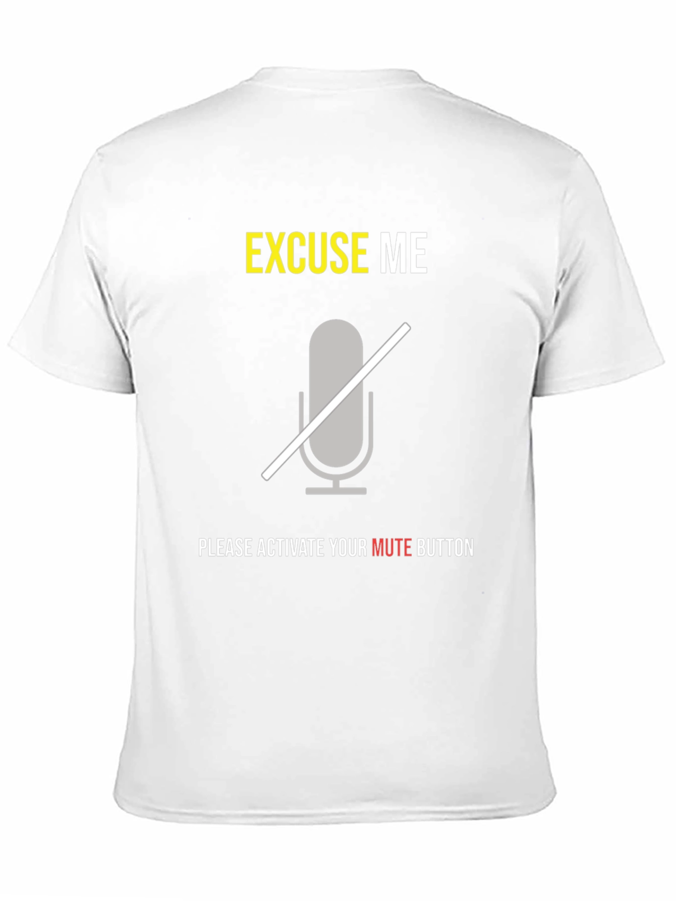Excuse Me Mute Button T-Shirt Funny Zoom Meeting Tee