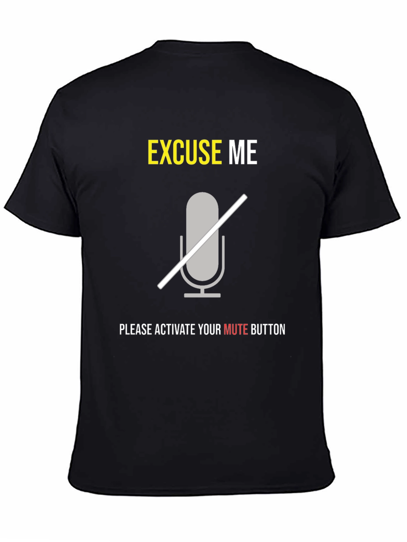 Excuse Me Mute Button T-Shirt Funny Zoom Meeting Tee