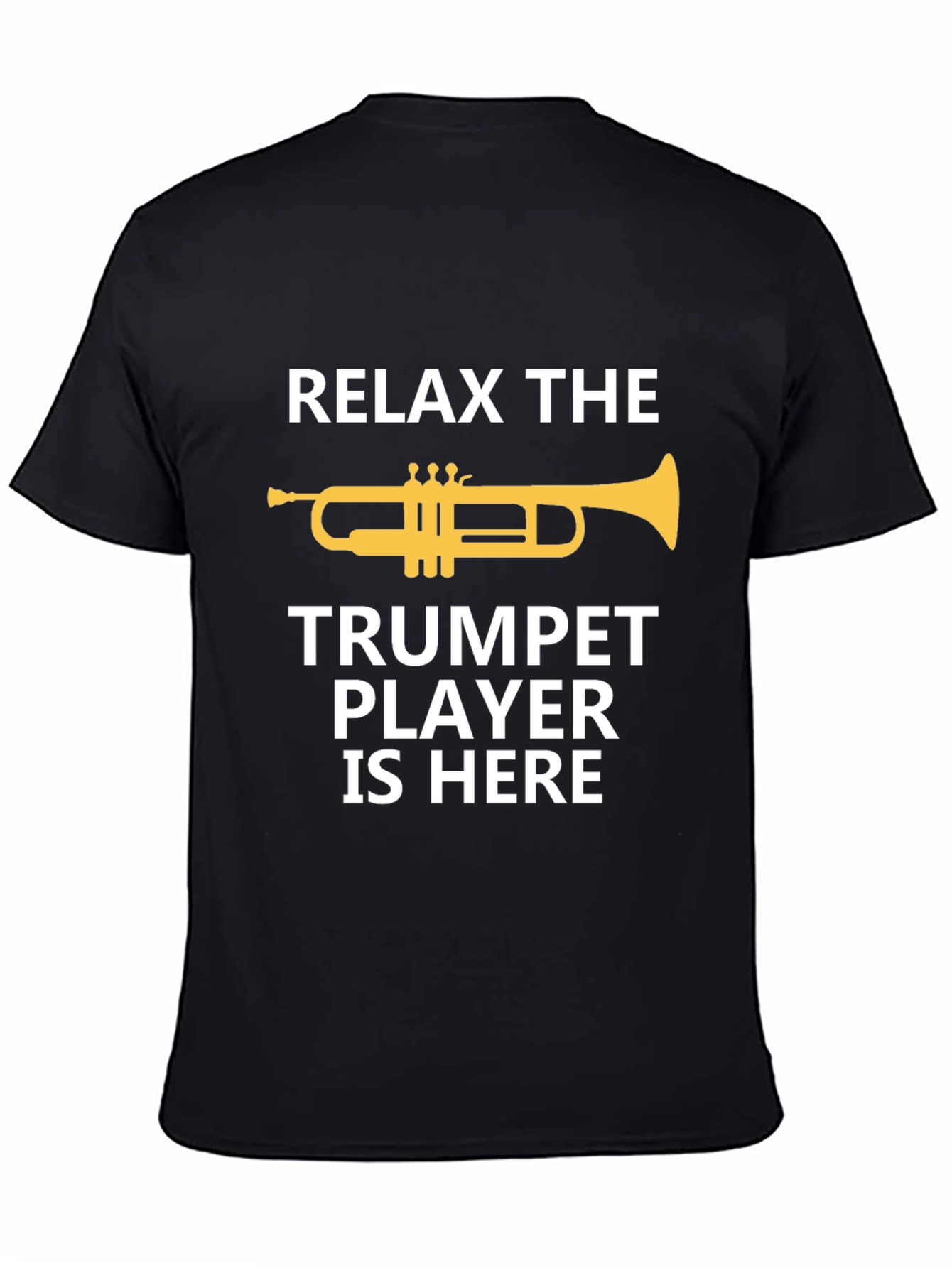 Relax Trumpet Player Here - Musician Graphic Tee