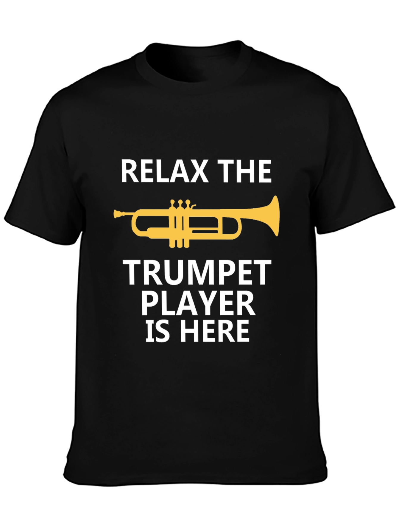 Relax Trumpet Player Here - Musician Graphic Tee