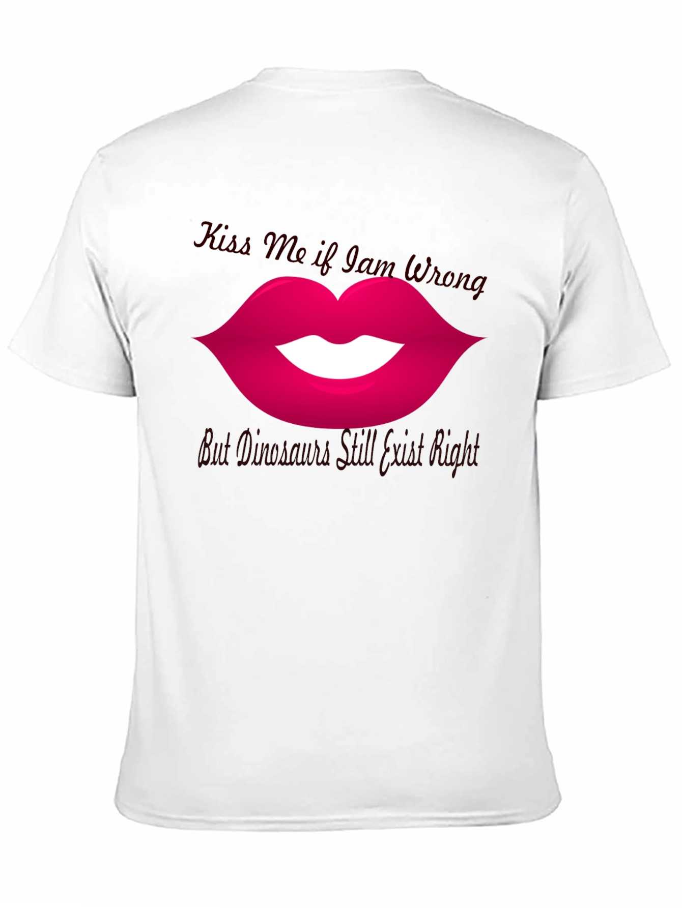 Kiss Me If I Am Wrong T-Shirt
