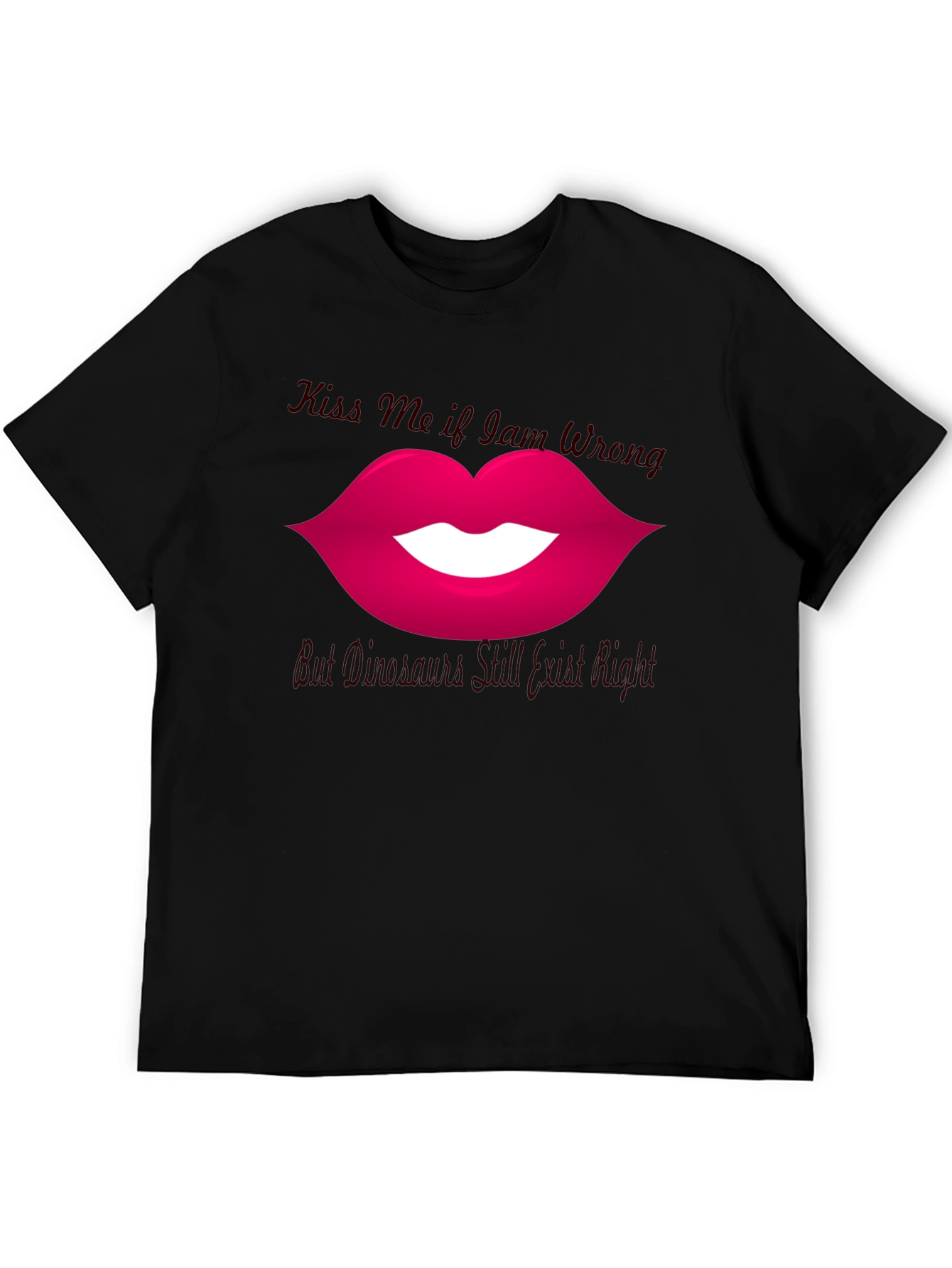 Kiss Me If I Am Wrong T-Shirt
