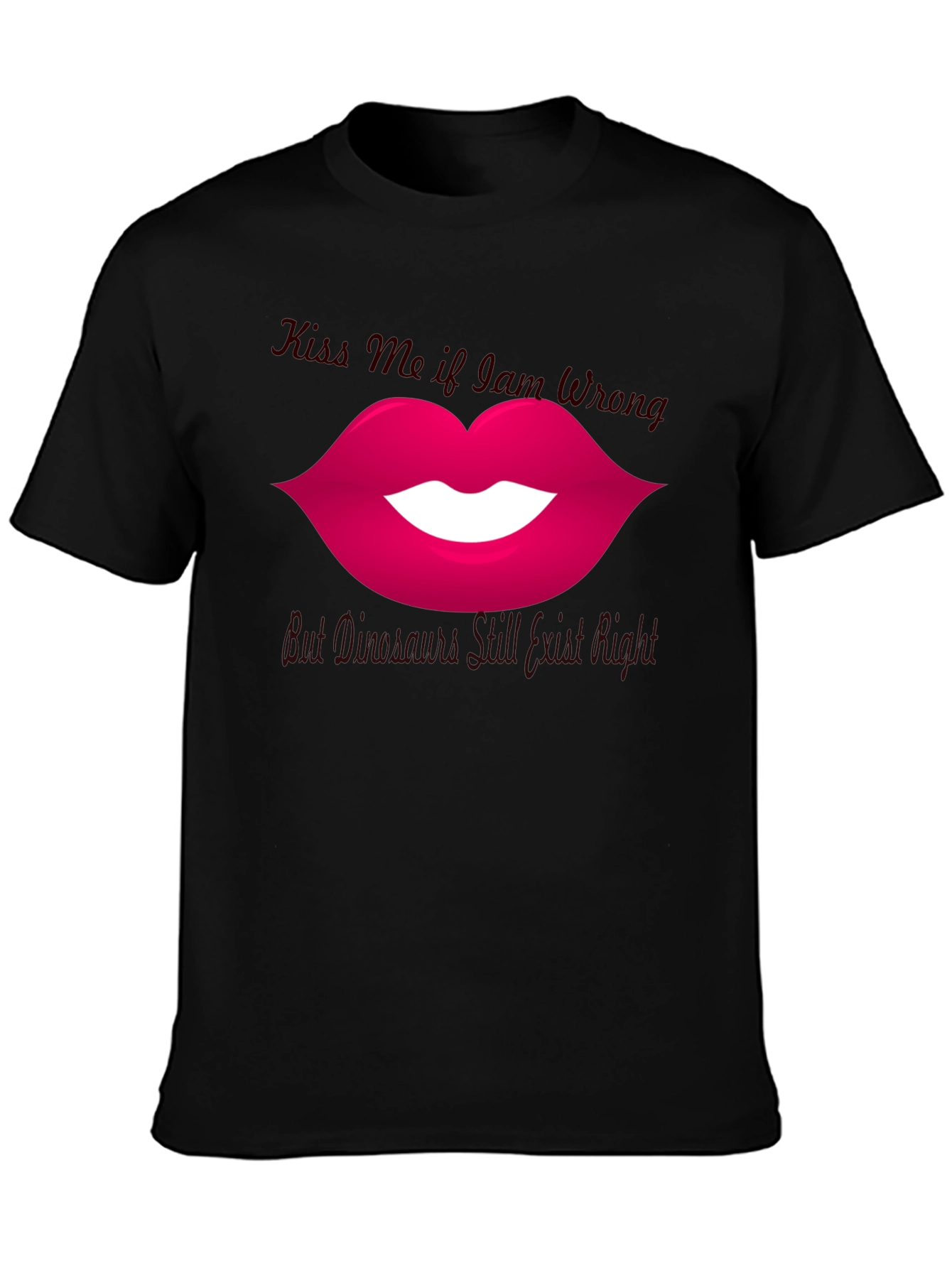 Kiss Me If I Am Wrong T-Shirt