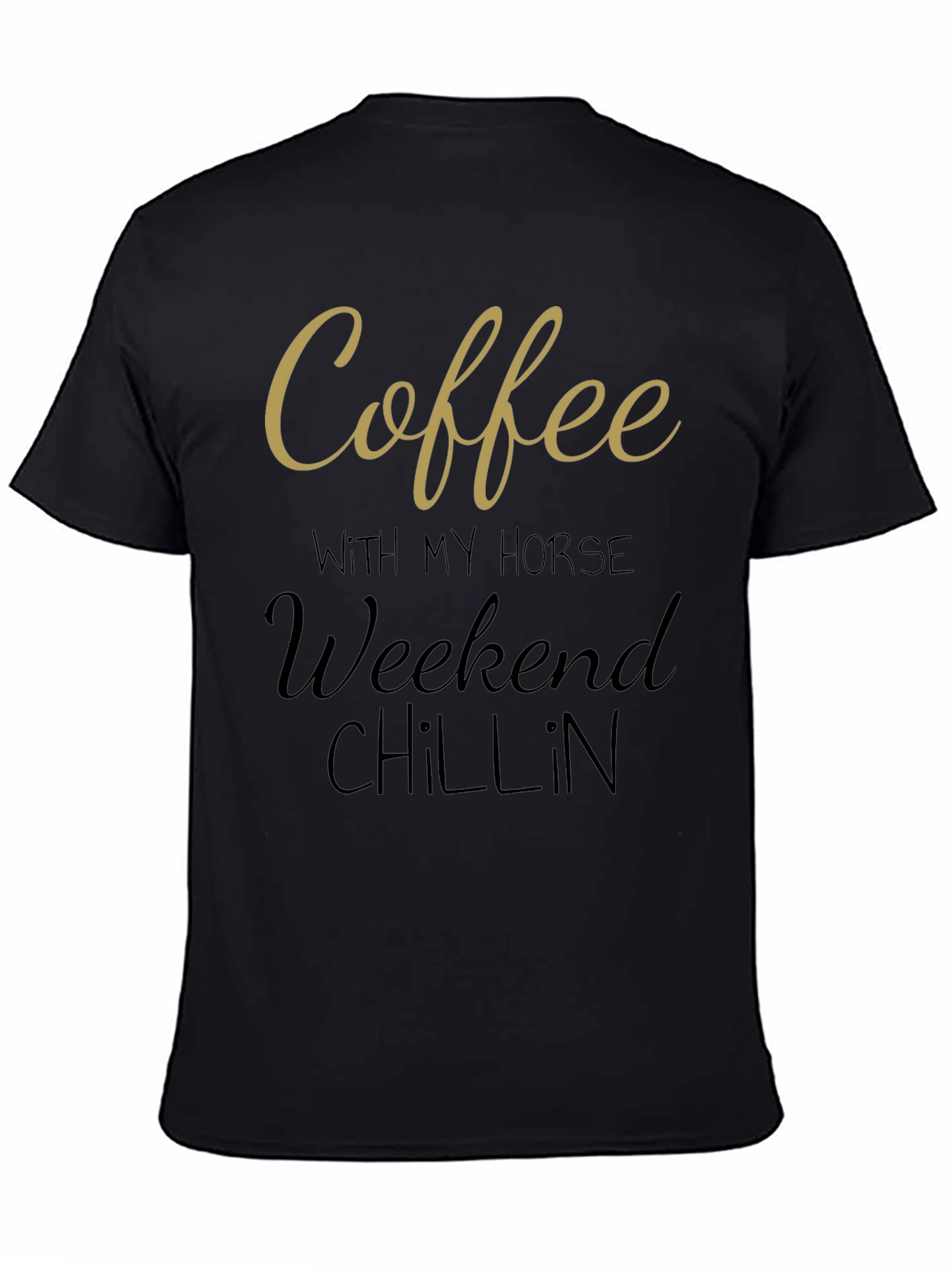 Coffee with My Horse Weekend Chillin T-Shirt