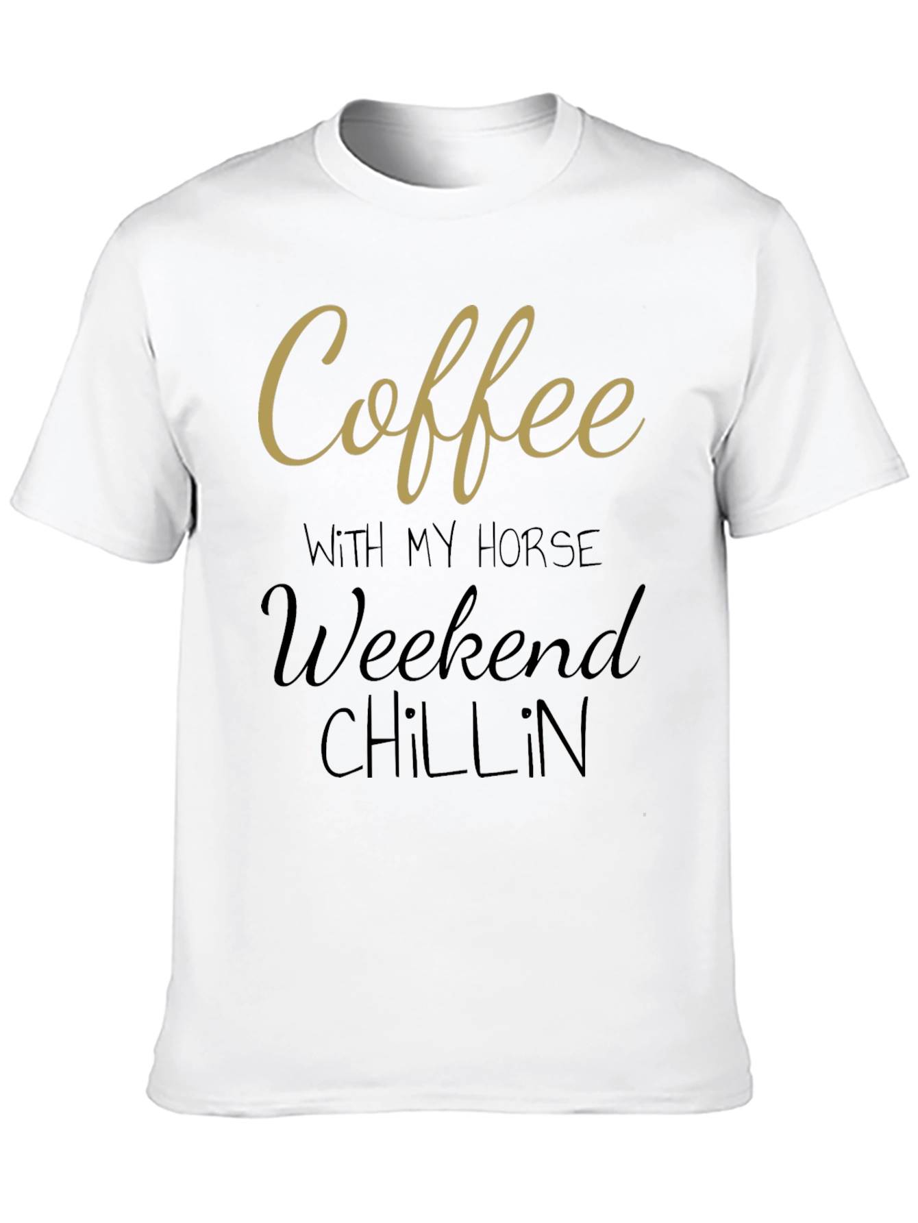 Coffee with My Horse Weekend Chillin T-Shirt