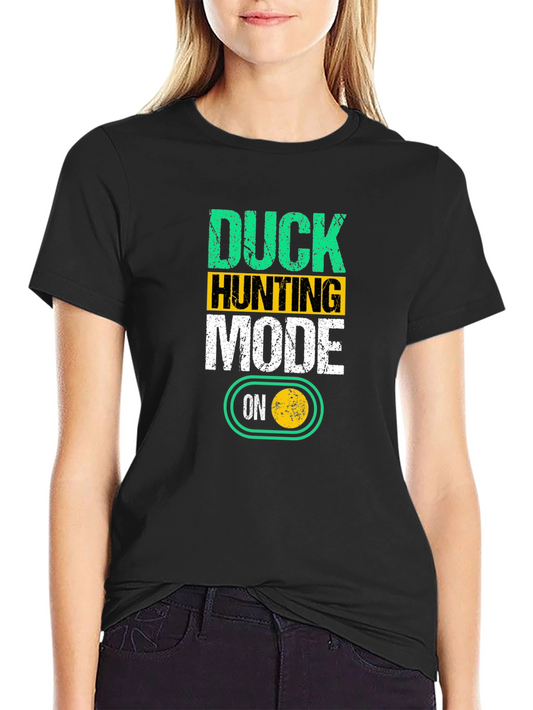 Duck Hunting Mode ON T-Shirt