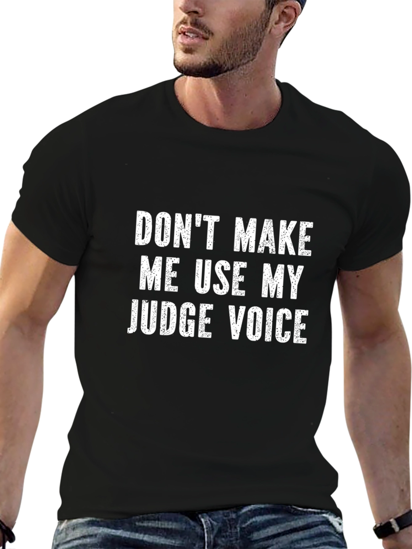 Judge Voice T-Shirt - Funny Statement Tee