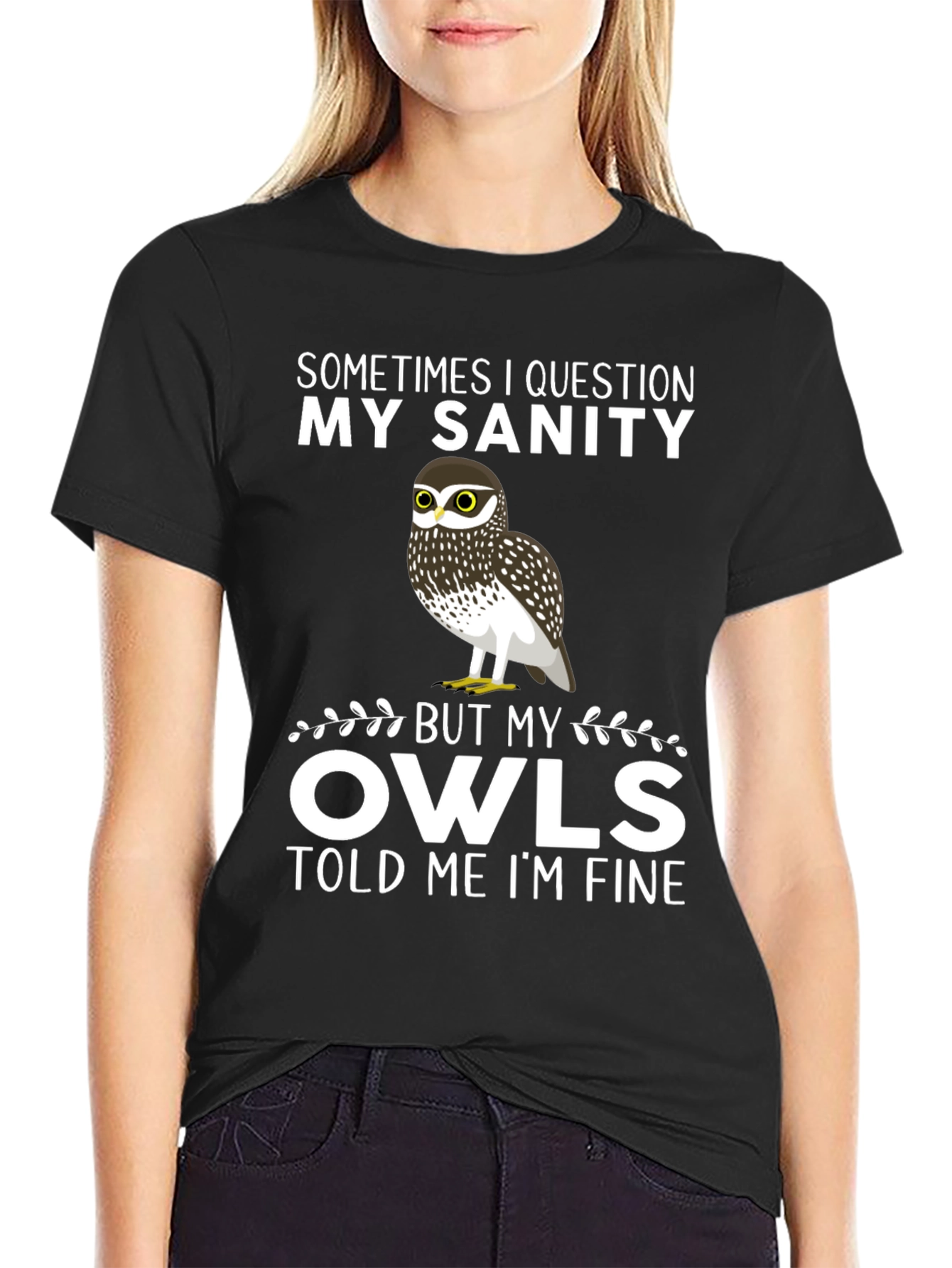 Owl Sanity T-Shirt: Sometimes I Question