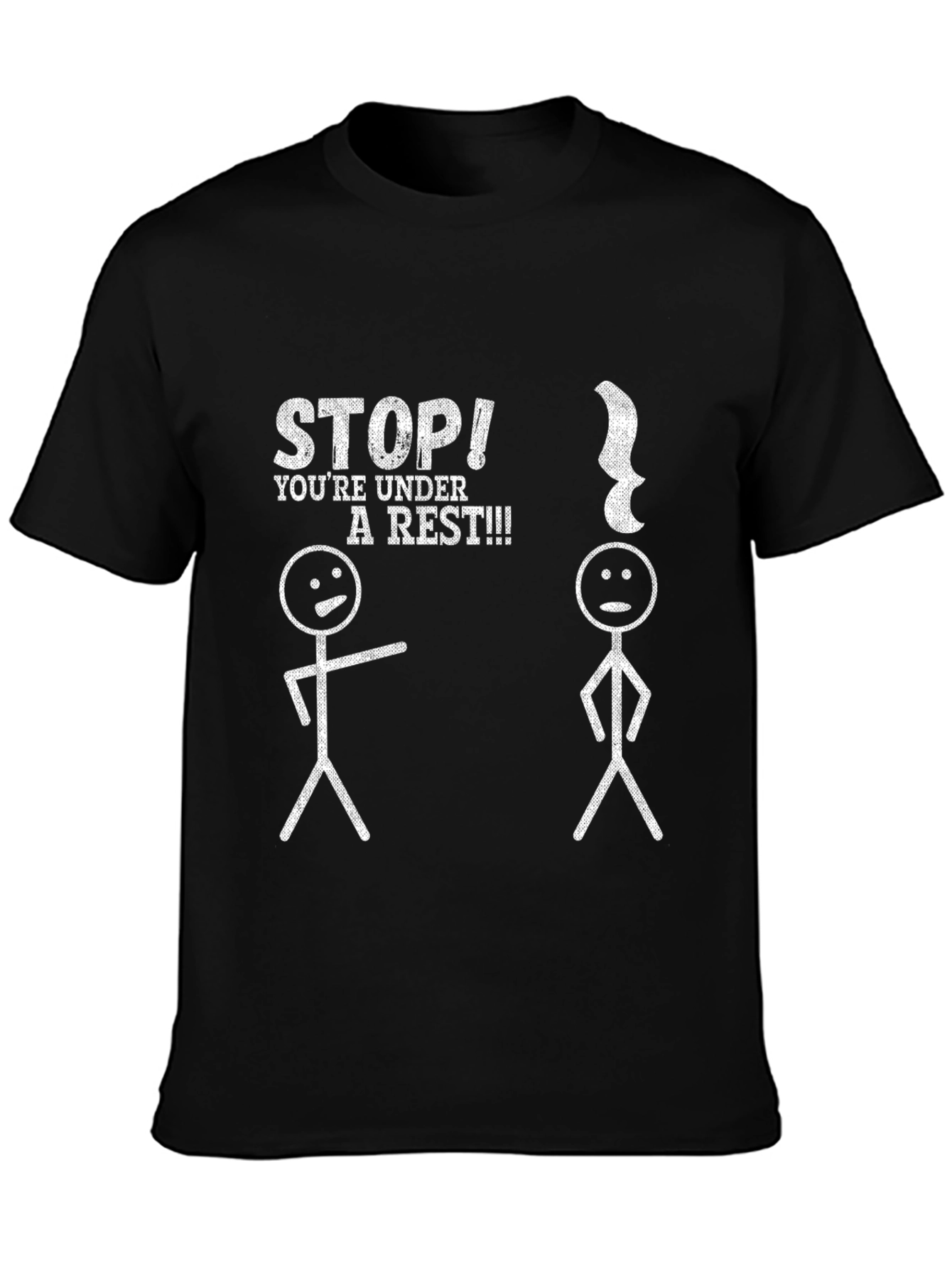 Stop! Youre Under A Rest Funny Music T-Shirt