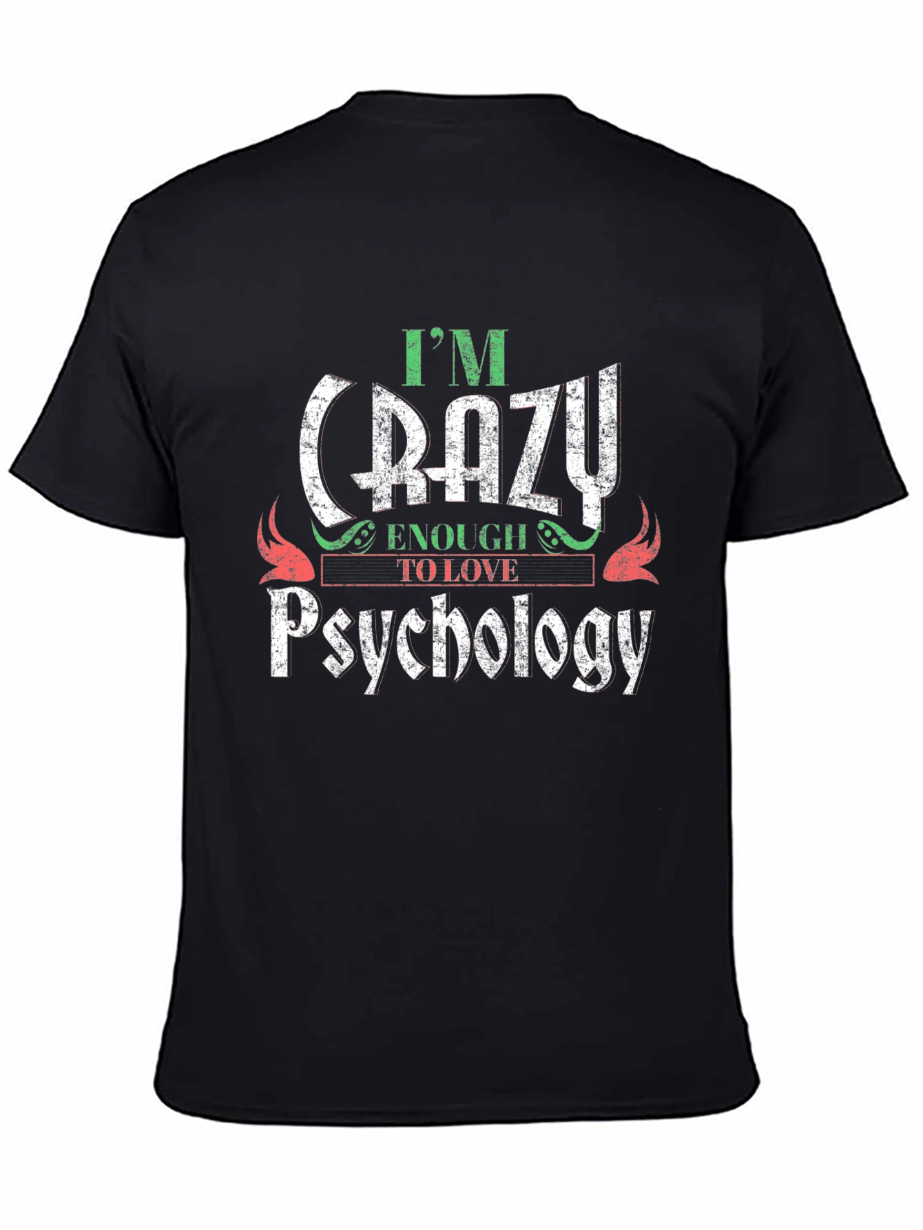 Crazy Enough to Love Psychology Graphic Tee
