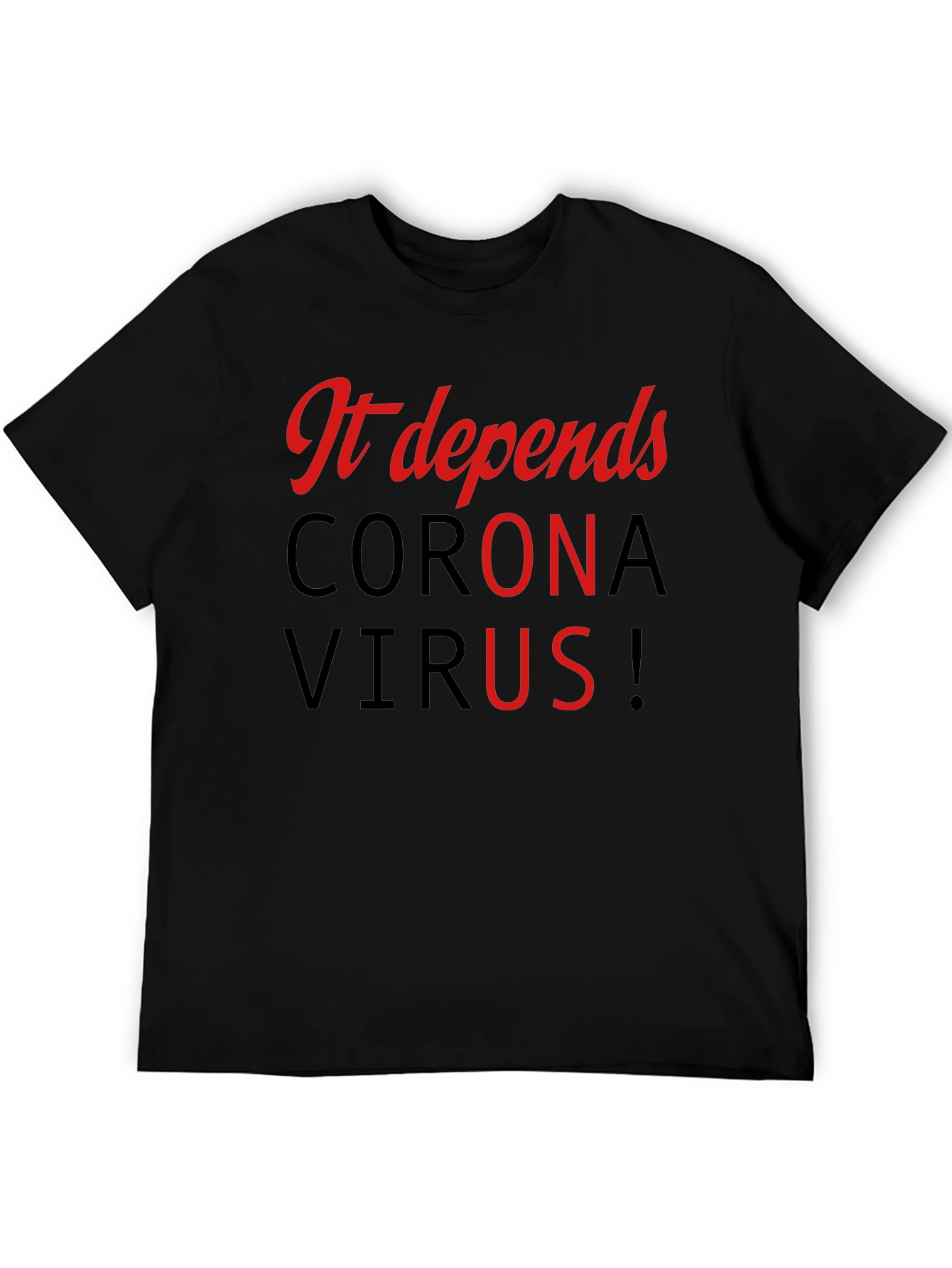It Depends Corona Virus Black T-Shirt