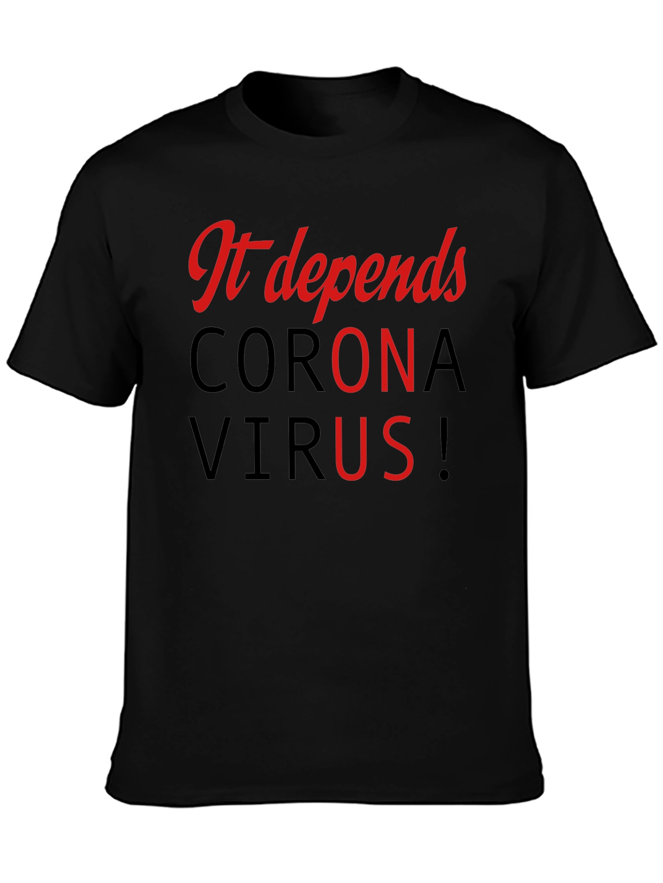 It Depends Corona Virus Black T-Shirt