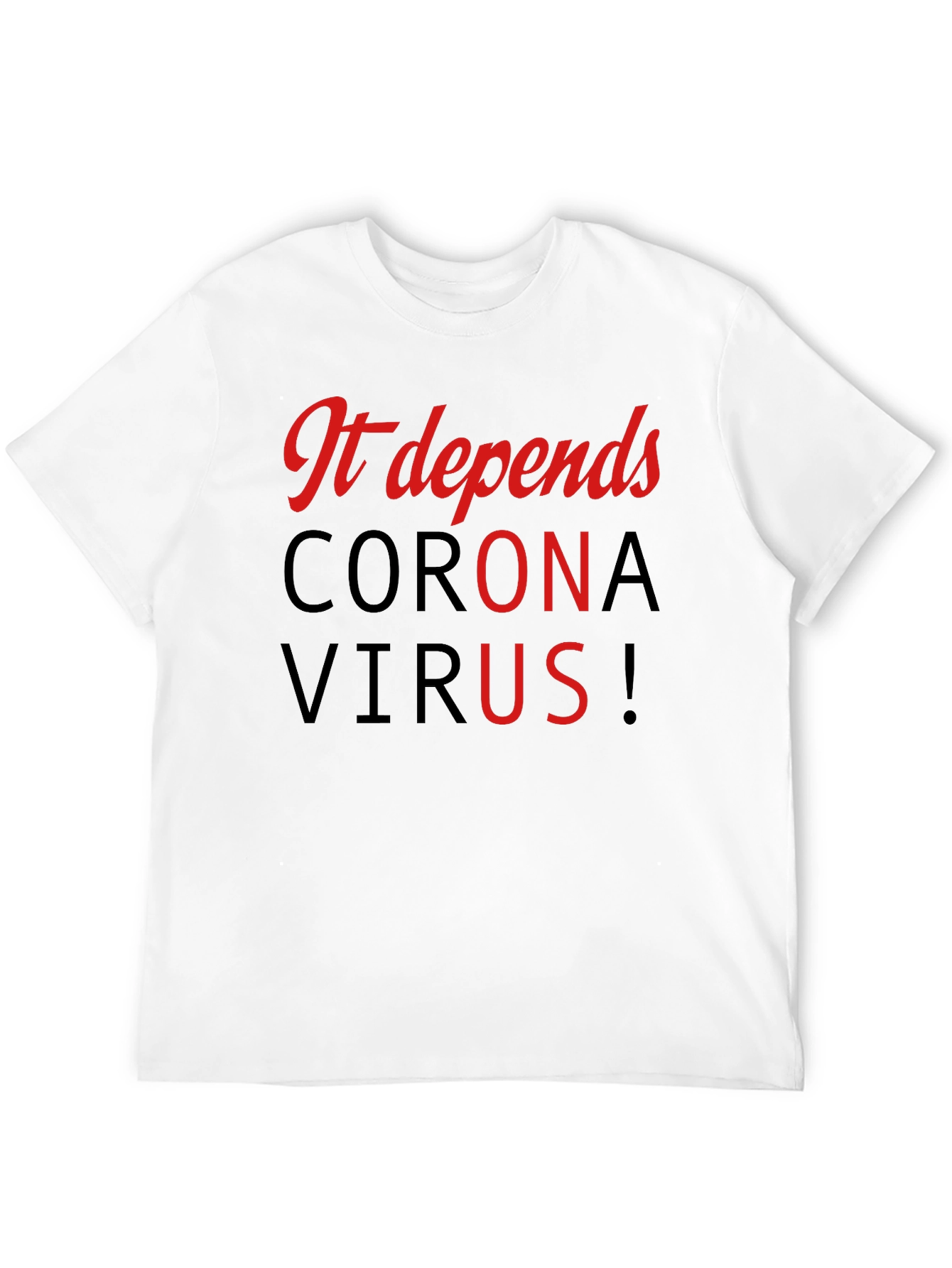 It Depends Corona Virus Black T-Shirt