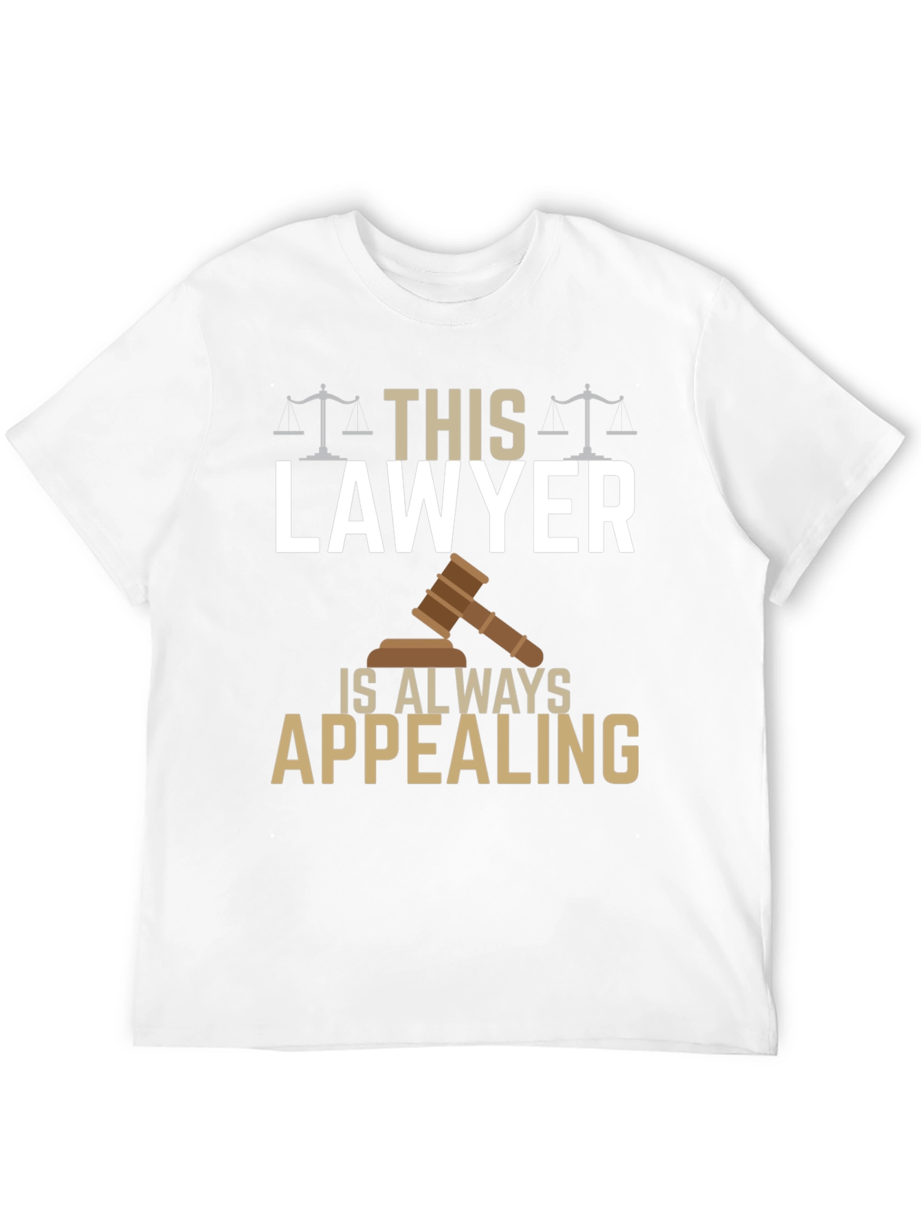 Lawyer T-Shirt - Always Appealing - Funny Gift