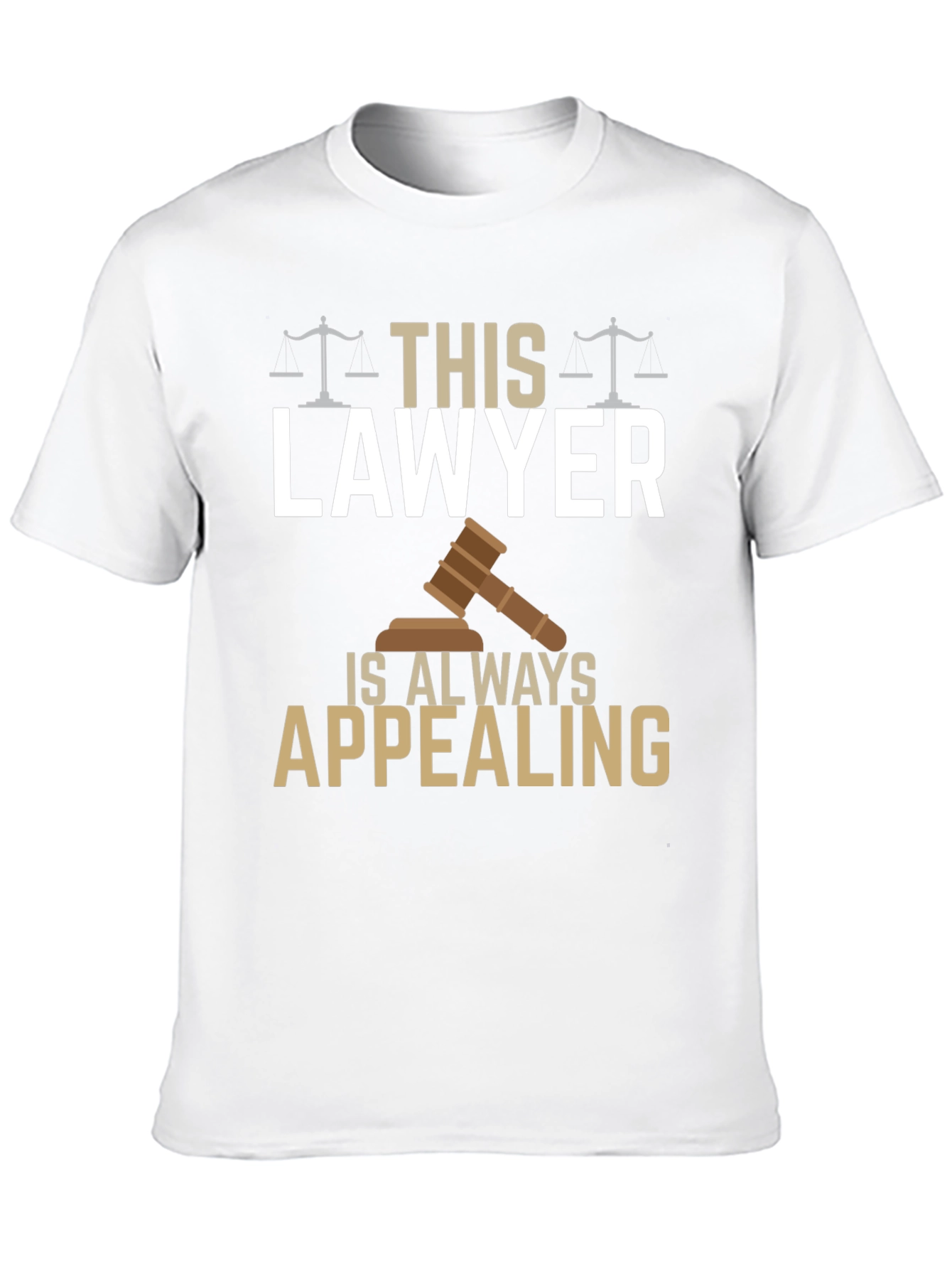 Lawyer T-Shirt - Always Appealing - Funny Gift